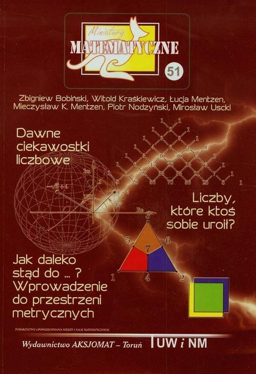 Miniatury matematyczne 51 - Bobiski Zbigniew, Krakiewicz Witold, Mentzen ucja, Mentzen Mieczysaw, Nodzyski Piotr, Uscki Mirosaw