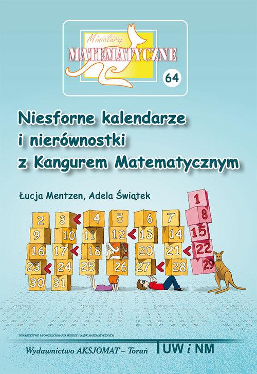 Miniatury Matematyczne 64. Niesforne kalendarze i nierwnostki z Kangurem Matematycznym
