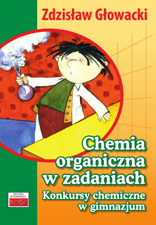 Chemia organiczna w zadaniach. Konkursy chemiczne w gimnazjum - Głowacki Zdzisław