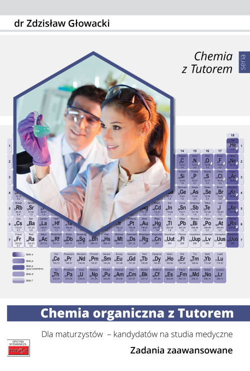 Chemia organiczna z Tutorem dla maturzystów - kandydatów na studia medyczne. Zadania zaawansowane