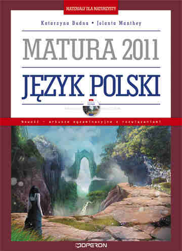 Jzyk polski. Matura 2011. Poziom podstawowy i rozszerzony. Materiay dla maturzysty - Budna Katarzyna, Manthey Jolanta