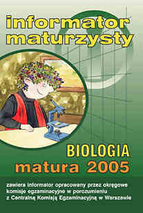 Informator maturzysty. Biologia. Matura 2005 - Centralna Komisja Egzaminacyjna W Warszawie