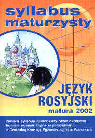 Syllabus maturzysty. Jzyk rosyjski. Matura 2002 - Centralna Komisja Egzaminacyjna W Warszawie