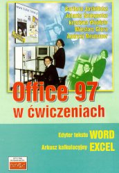 Office 97 w wiczeniach. Edytor tekstu WORD. Arkusz kalkulacyjny EXCEL