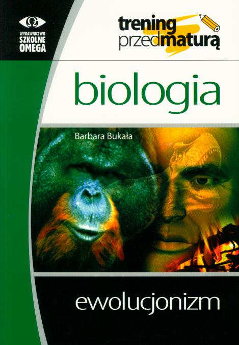 Biologia. Ewolucjonizm. Trening przed matur - Bukaa Barbara