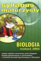 Syllabus maturzysty. Biologia. Matura 2002 - Centralna Komisja Egzaminacyjna W Warszawie