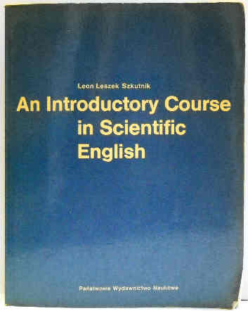 An Introductory Course in Scientific English - Szkutnik Leszek Leon